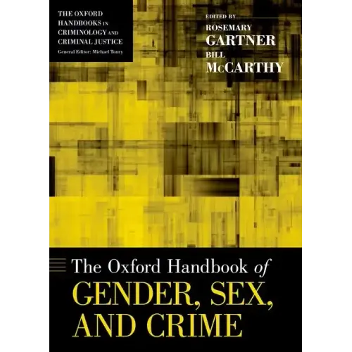 Oxford Handbook of Gender, Sex, and Crime