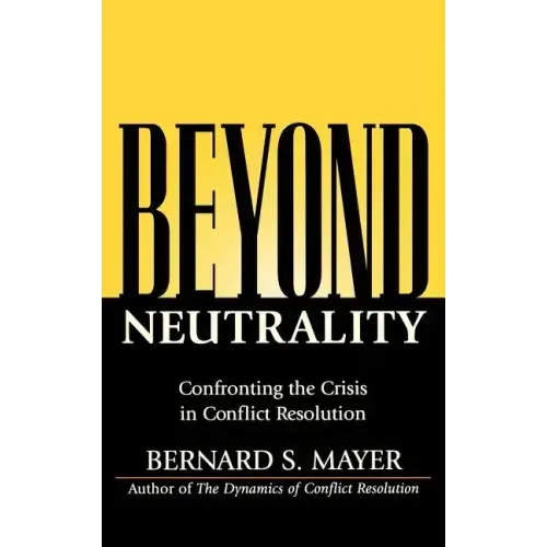 Beyond Neutrality: Confronting the Crisis in Conflict Resolution