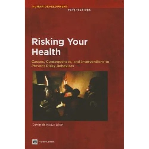 Risking Your Health: Causes, Consequences, and Interventions to Prevent Risky Behaviors