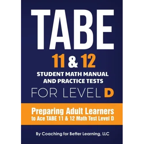 TABE 11 and 12 Student Math Manual and Practice Tests for Level D