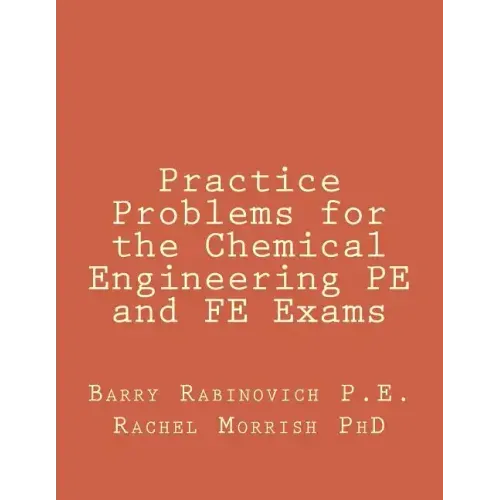 Practice Problems for the Chemical Engineering PE and FE Exams