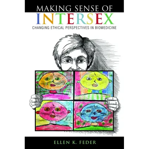 Making Sense of Intersex: Changing Ethical Perspectives in Biomedicine