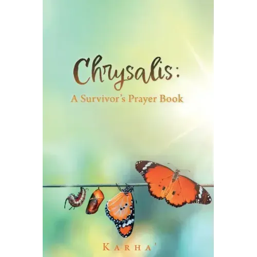 Chrysalis: A Survivor's Prayer Book