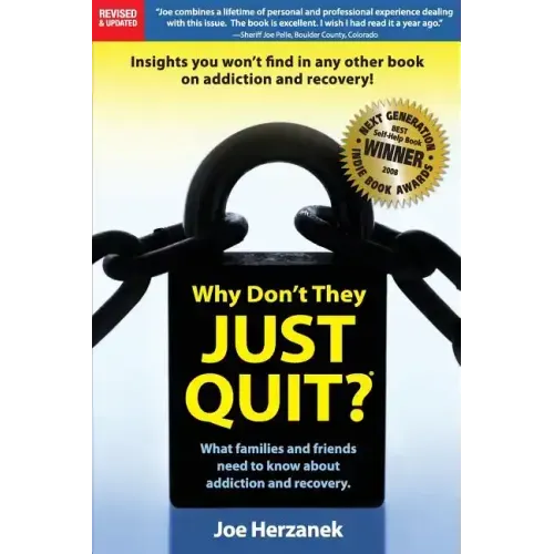Why Don't They Just Quit?: : What families and friends need to know about addiction and recovery.