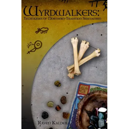 Wyrdwalkers: Techniques of Northern-Tradition Shamanism