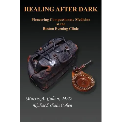 Healing After Dark: Pioneering Compassionate Medicine at the Boston Evening Clinic