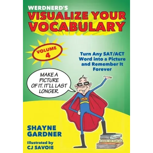 Visualize Your Vocabulary: Turn Any SAT/ACT Word into a Picture and Remember It Forever