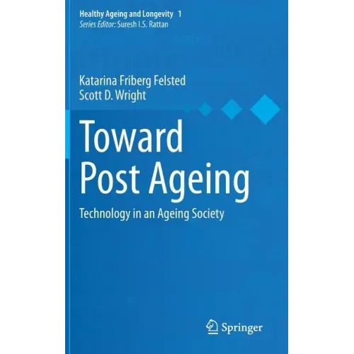 Toward Post Ageing: Technology in an Ageing Society - Hardcover