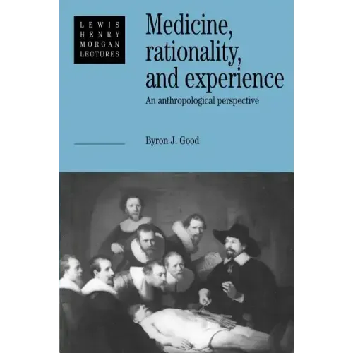 Medicine, Rationality and Experience: An Anthropological Perspective