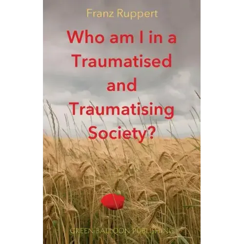 Who am I in a traumatised and traumatising society?