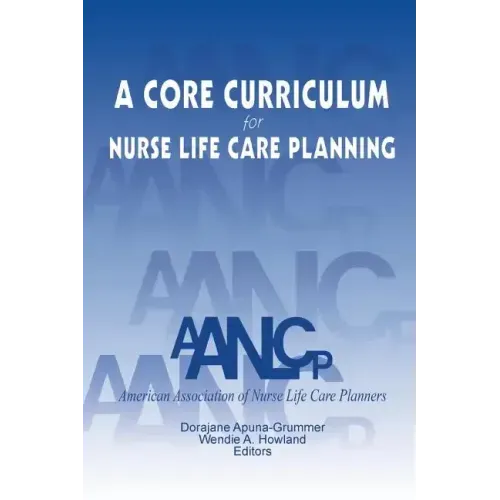 A Core Curriculum for Nurse Life Care Planning