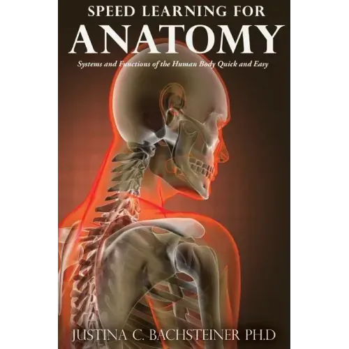 Speed Learning for Anatomy: Systems and Functions of the Human Body Quick and Easy
