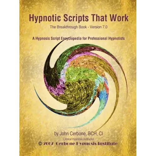 Hypnotic Scripts That Work: The Breakthrough Book Version 7.0