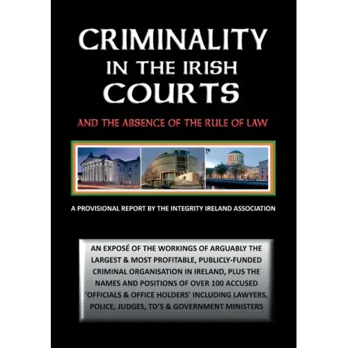 Criminality in the Irish Courts: And the Absence of the Rule of Law in Ireland