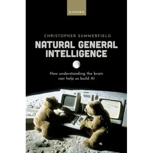 Natural General Intelligence: How Understanding the Brain Can Help Us Build AI