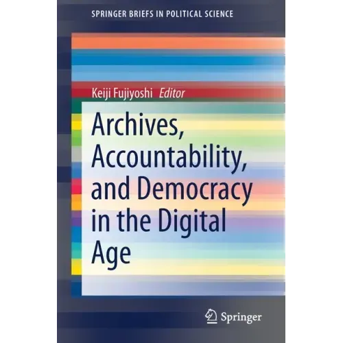 Archives, Accountability, and Democracy in the Digital Age - Paperback