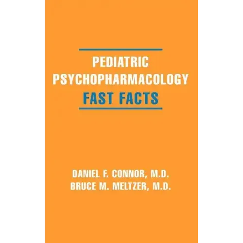 Pediatric Psychopharmacology: Fast Facts