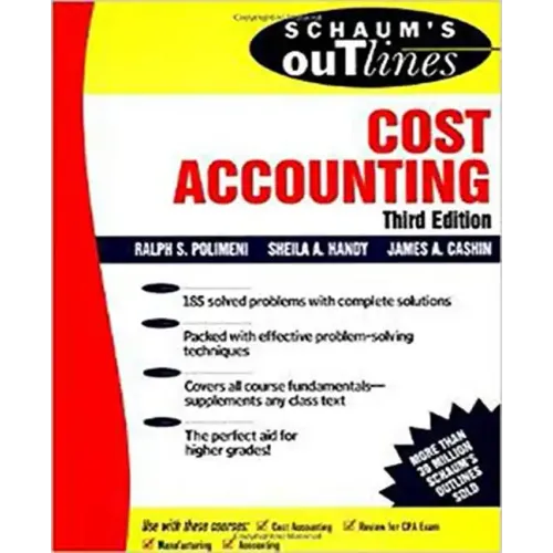 Schaum's Outline of Cost Accounting, 3rd, Including 185 Solved Problems