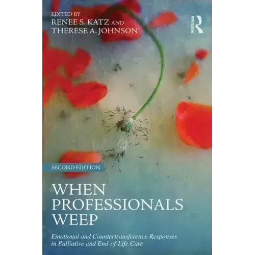 When Professionals Weep: Emotional and Countertransference Responses in Palliative and End-of-Life Care