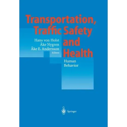 Transportation, Traffic Safety and Health -- Human Behavior: Fourth International Conference, Tokyo, Japan, 1998