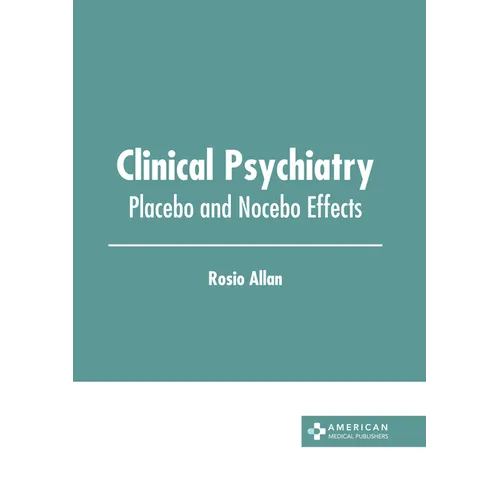 Clinical Psychiatry: Placebo and Nocebo Effects
