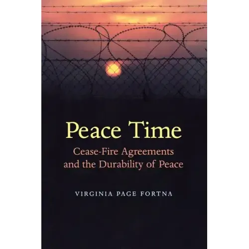 Peace Time: Cease-Fire Agreements and the Durability of Peace