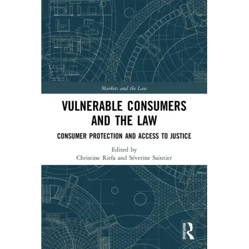 Vulnerable Consumers and the Law: Consumer Protection and Access to Justice