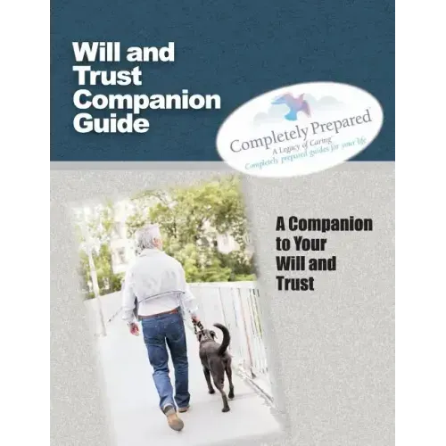 Will and Trust Companion Guide: A Companion to your Will and Trust