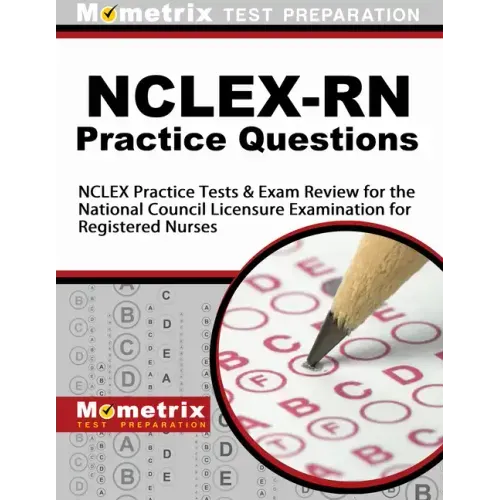 Nclex-RN Practice Questions: NCLEX Practice Tests & Exam Review for the National Council Licensure Examination for Registered Nurses