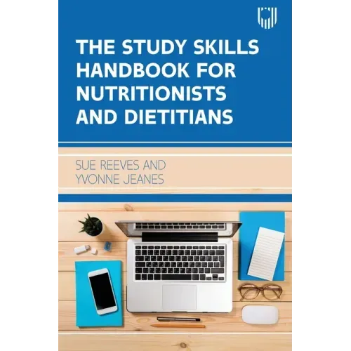 The Study Skills Handbook for Nutritionists and Dieticians