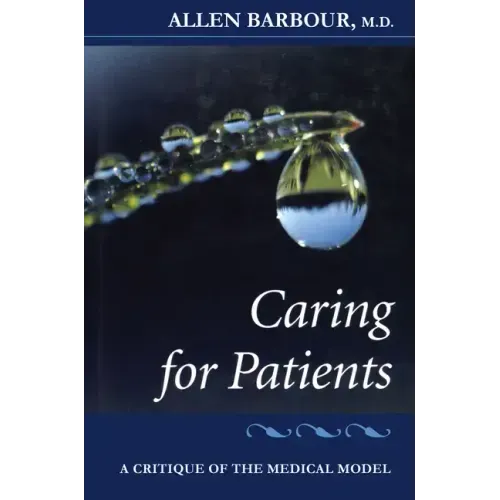 Caring for Patients: A Critique of the Medical Model