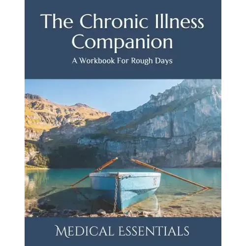 The Chronic Illness Companion: A Self-Care Workbook