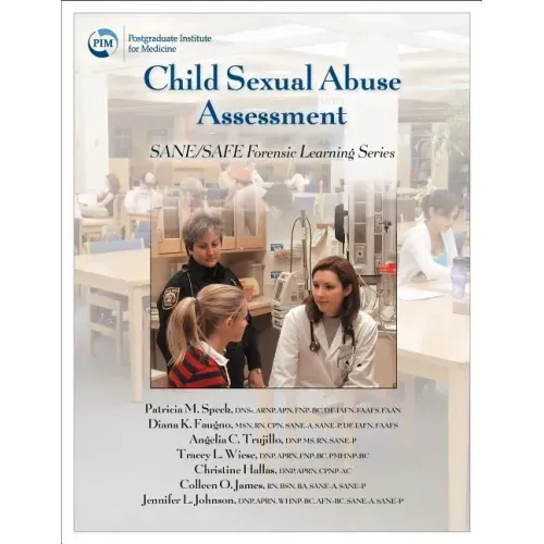 Child Sexual Abuse Assessment: SANE/SAFE Forensic Learning Series
