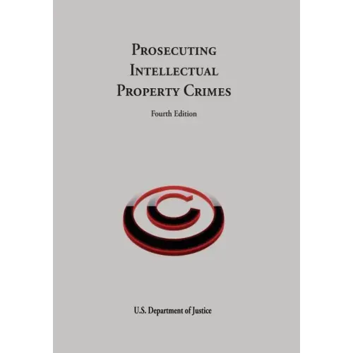 Prosecuting Intellectual Property Crimes - Paperback