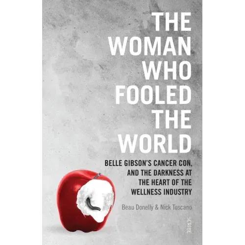 The Woman Who Fooled the World: The True Story of Fake Wellness Guru Belle Gibson