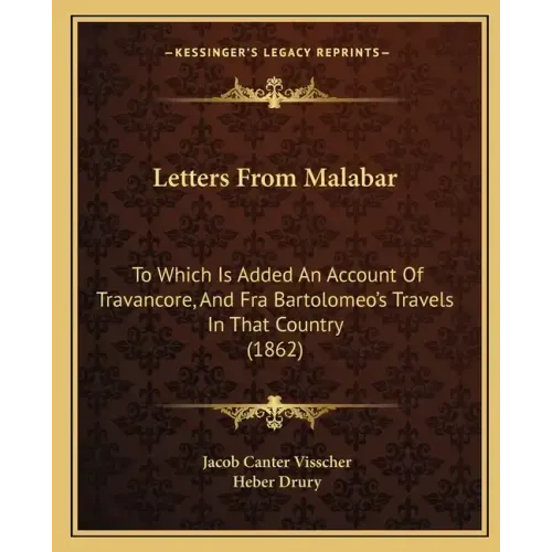 Letters from Malabar: To Which Is Added an Account of Travancore, and Fra Bartolomeo's Travels in That Country (1862) - Paperback