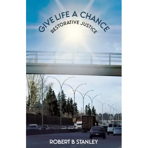Give Life a Chance: Restorative Justice