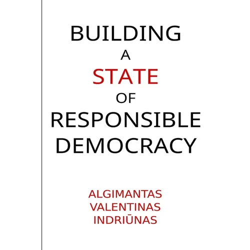 Building A State of Responsible Democracy