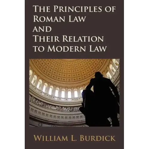 The Principles of Roman Law and Their Relation to Modern Law