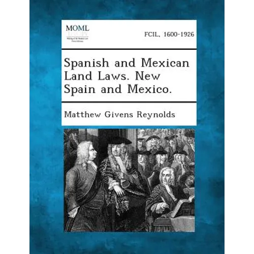 Spanish and Mexican Land Laws. New Spain and Mexico.