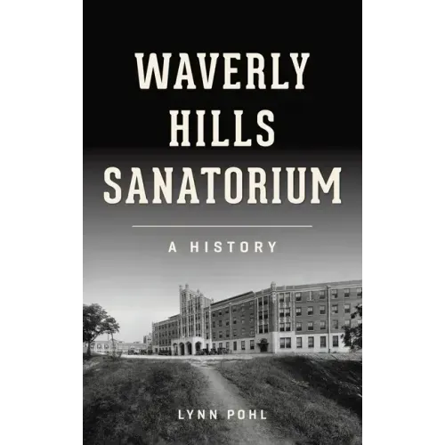 Waverly Hills Sanatorium: A History