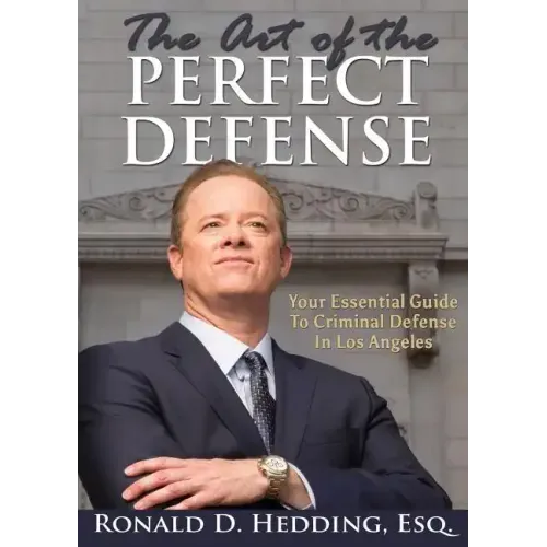 The Art of the Perfect Defense: Your Essential Guide to Criminal Defense in Los Angeles