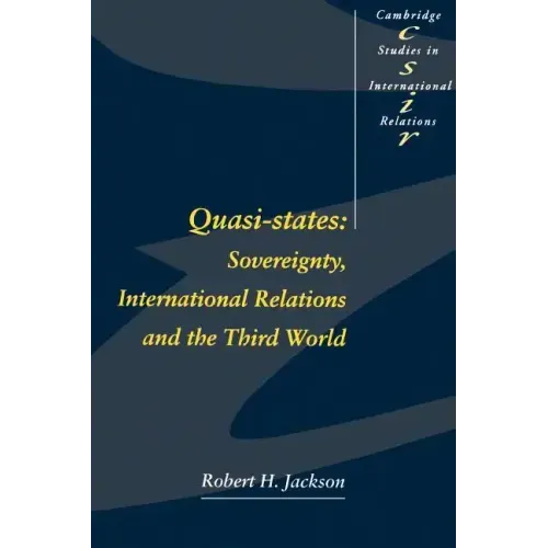 Quasi-States: Sovereignty, International Relations and the Third World