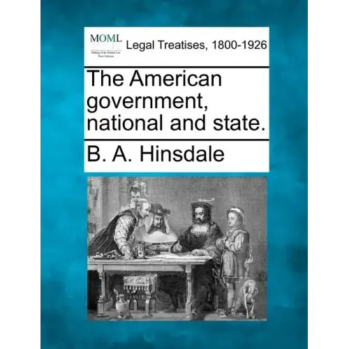 The American Government, National and State.