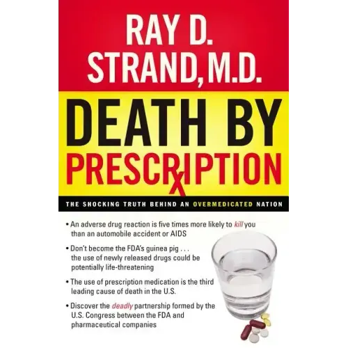 Death by Prescription: The Shocking Truth Behind an Overmedicated Nation