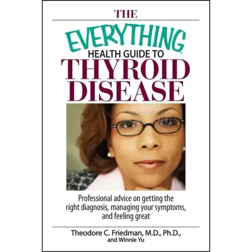 The Everything Health Guide To Thyroid Disease