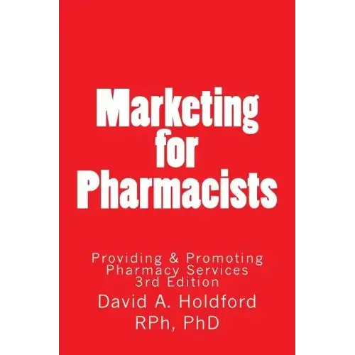 Marketing for Pharmacist: Providing and Promoting Pharmacy Services