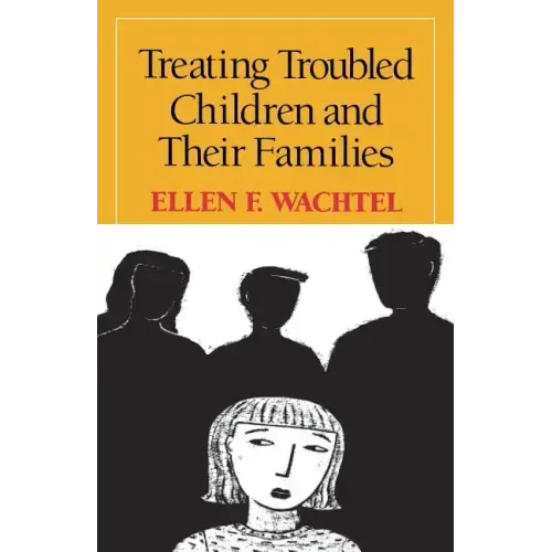 Treating Troubled Children and Their Families