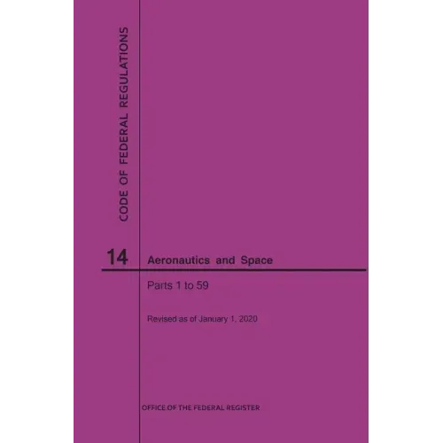 Code of Federal Regulations, Title 14, Aeronautics and Space, Parts 1-59, 2020