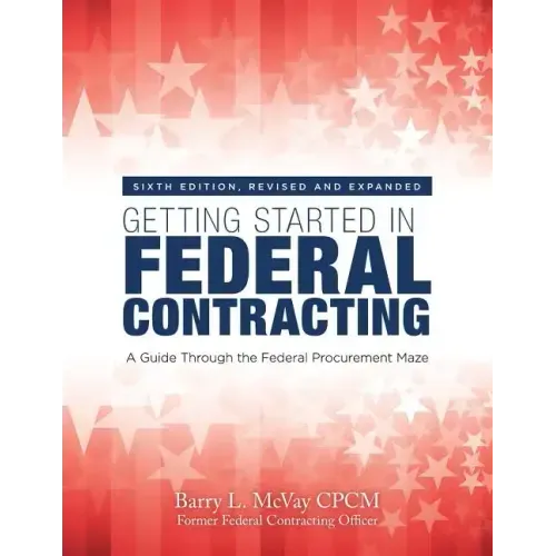 Getting Started in Federal Contracting: A Guide Through the Federal Procurement Maze